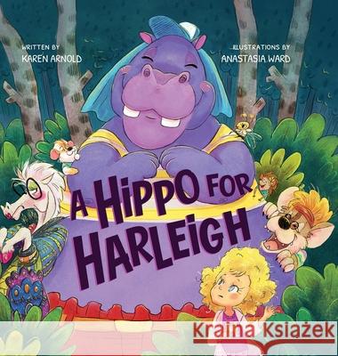 A Hippo for Harleigh Karen Arnold Anastasia Ward Jena Bento 9780578812694 Karen Arnold - książka