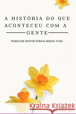 A Hist?ria Do Que Aconteceu Com A Gente Junior Mauro 9786526600986 Clube de Autores - książka