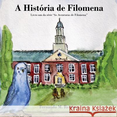 A Historia de Filomena Fernando M. Reimers 9780692132241 Fernando Reimers - książka