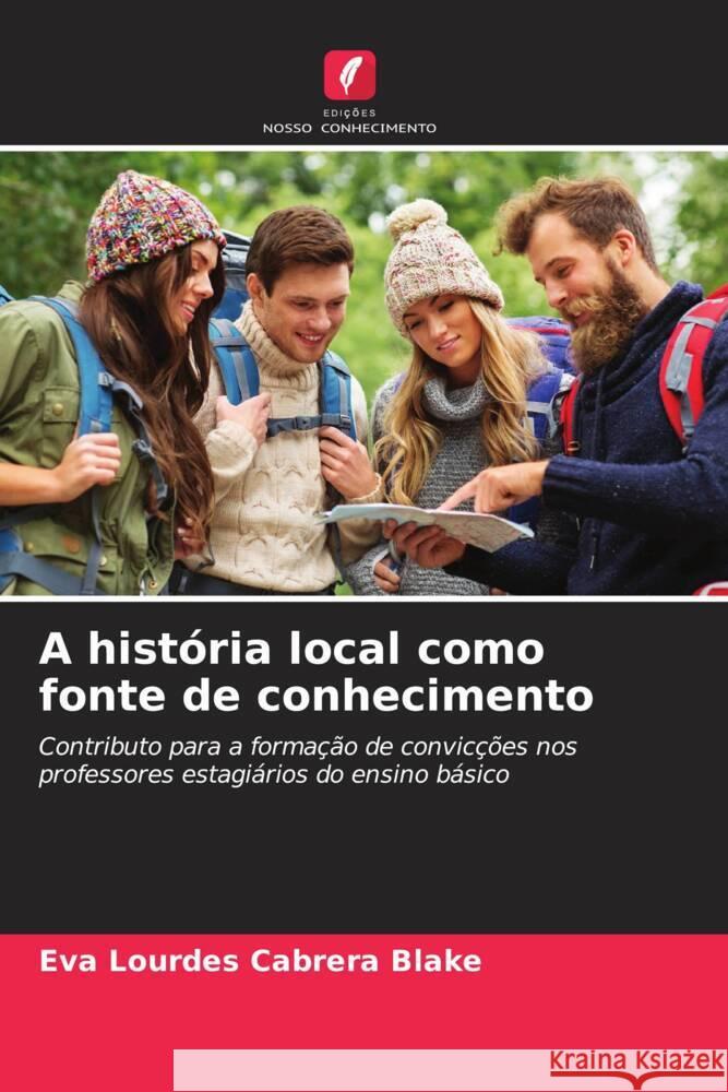 A história local como fonte de conhecimento Cabrera Blake, Eva Lourdes 9786206442653 Edições Nosso Conhecimento - książka