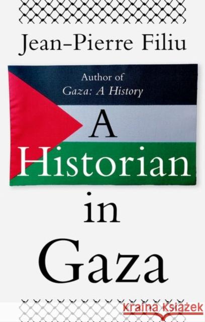A Historian in Gaza Jean-Pierre Filiu 9781805265252 C Hurst & Co Publishers Ltd - książka