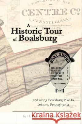 A Historic Tour of Boalsburg and along Boalsburg Pike to Lemont, Pennsylvania Horace Randolph Thomas 9781632332752 Mt. Nittany Press - książka