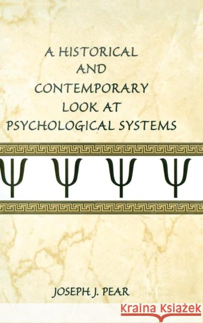 A Historical and Contemporary Look at Psychological Systems Joseph J. Pear 9780805850789 Lawrence Erlbaum Associates - książka