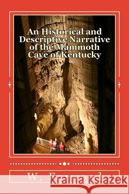 A Historical and Descriptive Narrative of the Mammoth Cave of Kentucky W. Stump Forwood 9781502540966 Createspace - książka