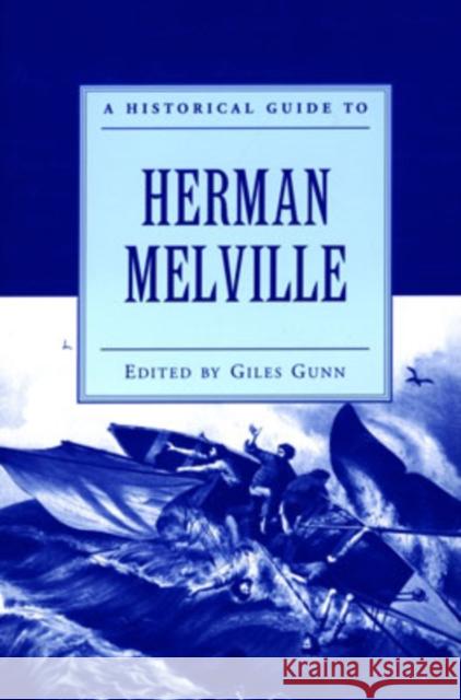 A Historical Guide to Herman Melville Giles B. Gunn 9780195142822 Oxford University Press - książka