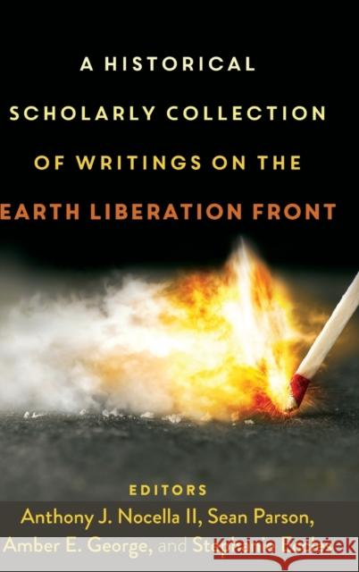 A Historical Scholarly Collection of Writings on the Earth Liberation Front Anthony J. Nocell Sean Parson Amber E. George 9781433159923 Peter Lang Inc., International Academic Publi - książka