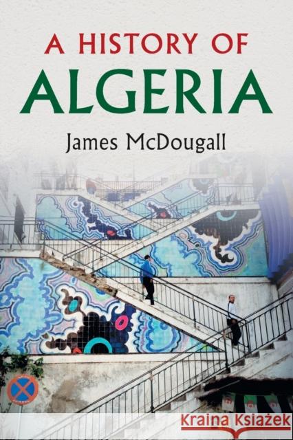 A History of Algeria James McDougall 9780521617307 Cambridge University Press - książka