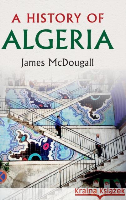 A History of Algeria James McDougall 9780521851640 Cambridge University Press - książka