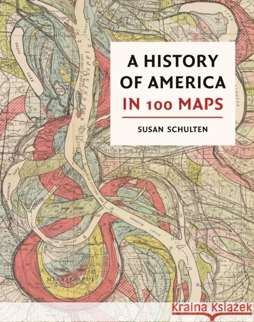 A History of America in 100 Maps Susan Schulten   9780712352178 British Library Publishing - książka