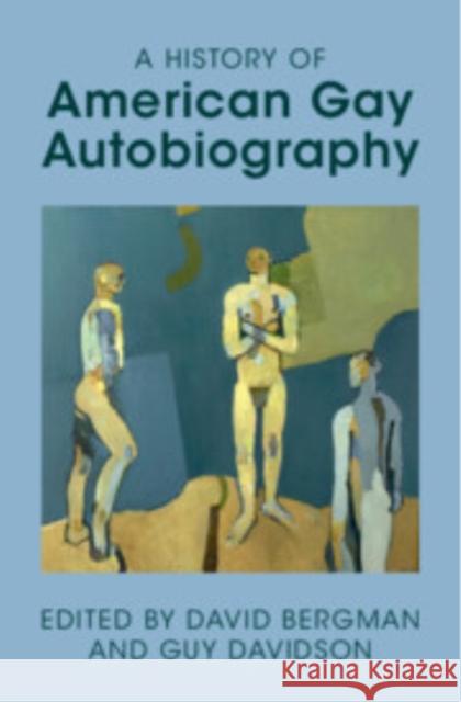 A History of American Gay Autobiography David Bergman Guy Davidson 9781009329255 Cambridge University Press - książka