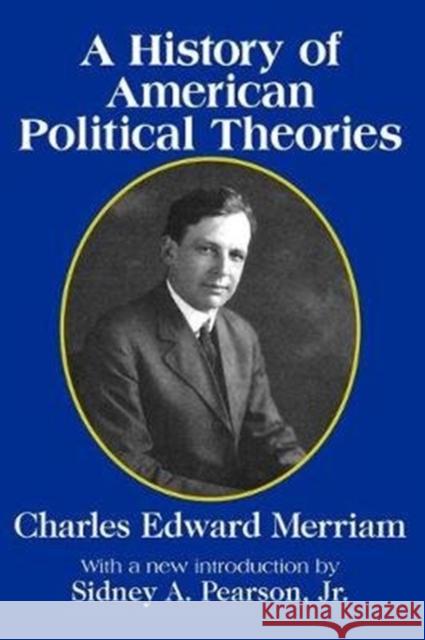 A History of American Political Theories Charles Merriam 9781138518247 Routledge - książka