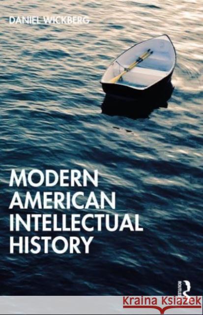 A History of American Thought 1860-2000 Daniel Wickberg 9780367638108 Taylor & Francis Ltd - książka