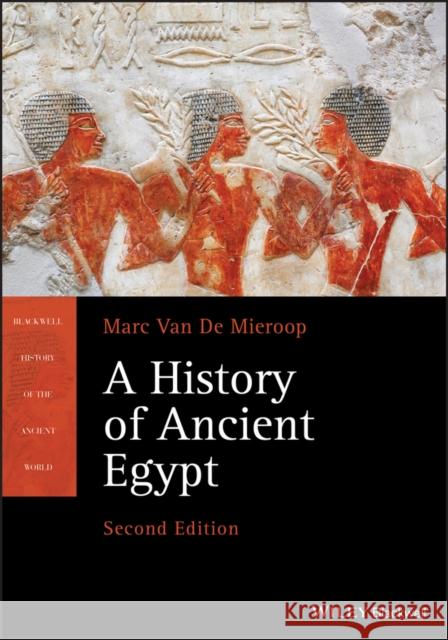 A History of Ancient Egypt Marc Van De Mieroop 9781119620877 John Wiley and Sons Ltd - książka
