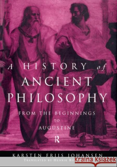 A History of Ancient Philosophy : From the Beginning to Augustine Karsten Friis Johansen 9780415642323 Routledge - książka
