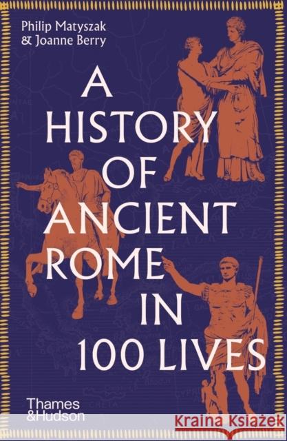 A History of Ancient Rome in 100 Lives Joanne Berry 9780500297056 Thames & Hudson Ltd - książka