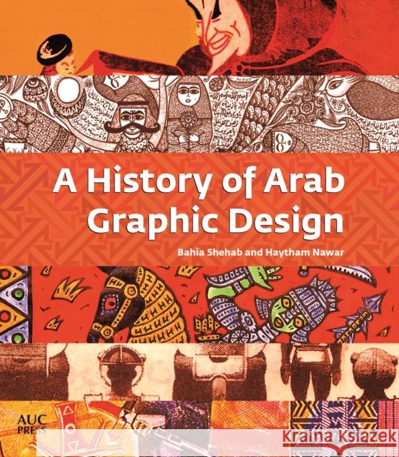 A History of Arab Graphic Design  9789774168918 The American University in Cairo Press - książka