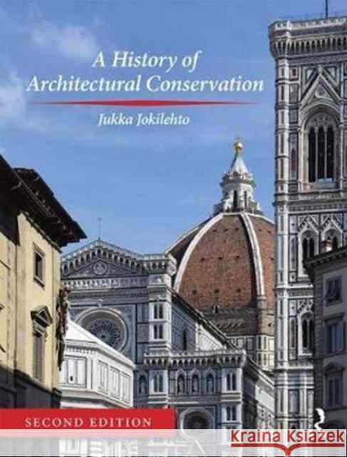 A History of Architectural Conservation Jukka Jokilehto 9781138639980 Routledge - książka