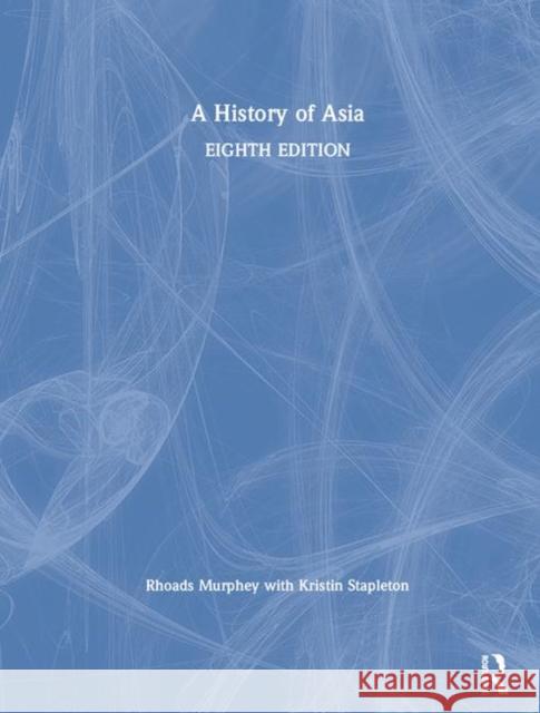 A History of Asia Rhoads Murphey 9780815378594 Routledge - książka