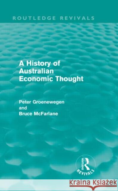 A History of Australian Economic Thought Peter Groenewegen Bruce McFarlane  9780415609135 Taylor and Francis - książka