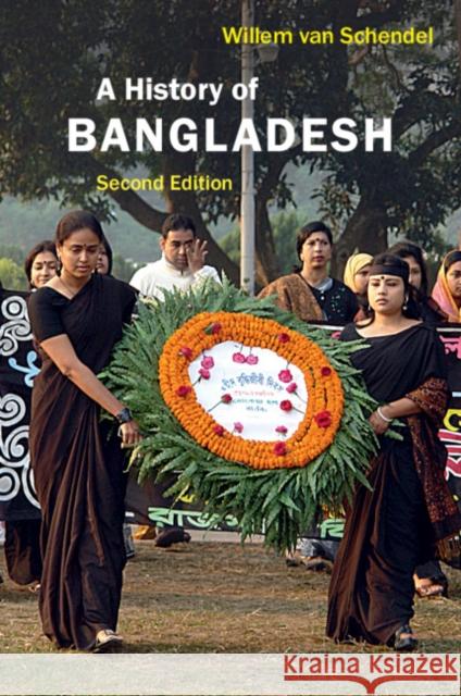 A History of Bangladesh Willem van Schendel (Universiteit van Amsterdam) 9781108462464 Cambridge University Press - książka