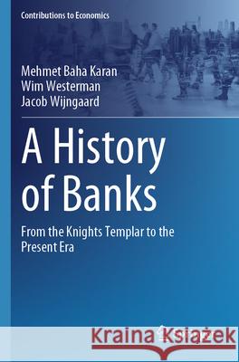 A History of Banks Mehmet Baha Karan, Wim Westerman, Jacob Wijngaard 9783031622991 Springer International Publishing - książka