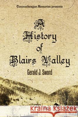 A History of Blairs Valley Debra Carbaugh Robinson Gerald J. Sword 9781541027732 Createspace Independent Publishing Platform - książka