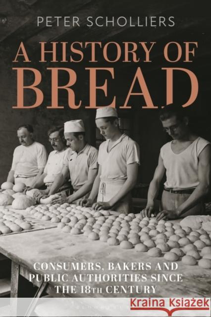 A History of Bread Peter (Vrije Universiteit Brussel, Belgium) Scholliers 9781350361775 Bloomsbury Publishing PLC - książka