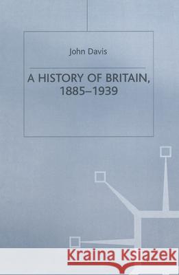 A History of Britain, 1885-1939 John Davis 9780333420638  - książka