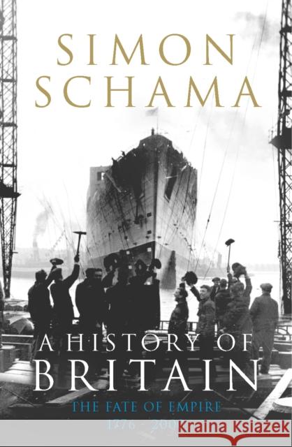 A History of Britain - Volume 3: The Fate of Empire 1776-2000 Simon Schama 9781847920140 Vintage Publishing - książka