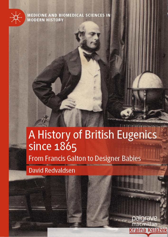 A History of British Eugenics Since 1865: From Francis Galton to Designer Babies David Redvaldsen 9783031722899 Palgrave MacMillan - książka