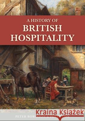 A History of British Hospitality Peter Cox 9781398127784 Amberley Publishing - książka
