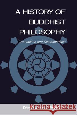 A History of Buddhist Philosophy David J. Kalupahana 9780824814021 University of Hawaii Press - książka