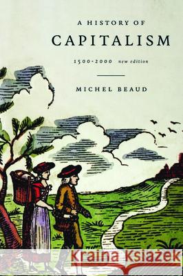 A History of Capitalism, 1500-2000 Michel Beaud Tom Dickman Anny Lefebvre 9781583670415 Monthly Review Press - książka