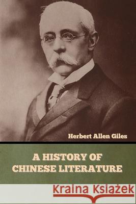 A History of Chinese Literature Herbert Allen Giles 9781636373942 Bibliotech Press - książka