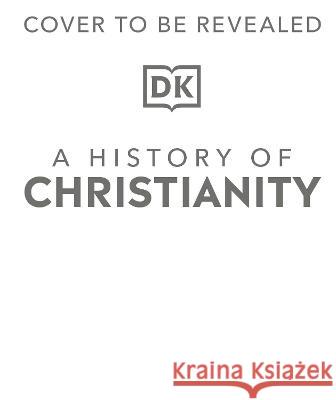 A History of Christianity Michael Collins Matthew A. Price 9780744092851 DK Publishing (Dorling Kindersley) - książka