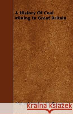 A History Of Coal Mining In Great Britain Galloway, Robert Lindsay 9781445551982 Thonssen Press - książka