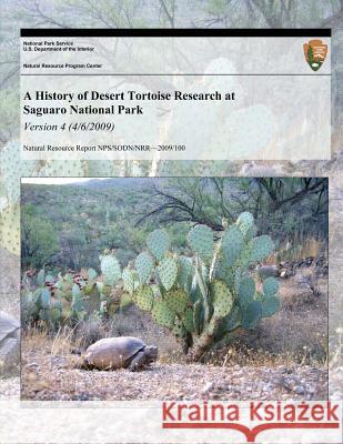 A History of Desert Tortoise Research at Saguaro National Park: Version 4 (4/6/20) Erin R. Zylstra Don E. Swann U. S. Department Nationa 9781493701667 Createspace - książka