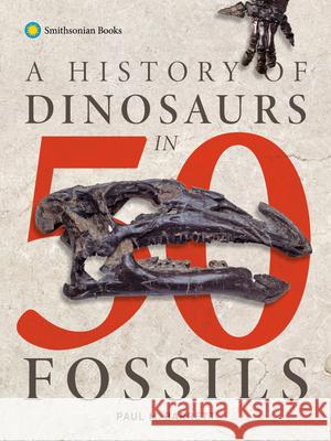 A History of Dinosaurs in 50 Fossils Paul M. Barrett 9781588347336 Smithsonian Books - książka