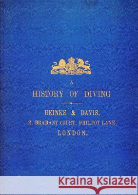 A History Of Diving PB Heinke & Davis 9781291740783 Lulu.com - książka