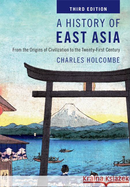 A History of East Asia Charles (University of Northern Iowa) Holcombe 9781009504782 Cambridge University Press - książka