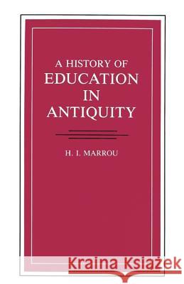 A History of Education in Antiquity Henri Irenee Marrou George Lamb 9780299088149 University of Wisconsin Press - książka