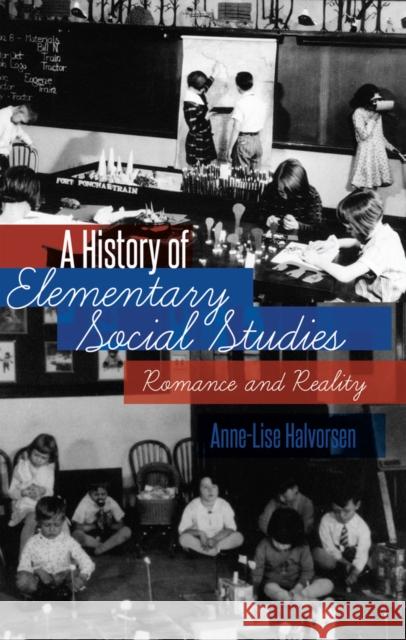 A History of Elementary Social Studies: Romance and Reality Semel, Susan F. 9781433122866 Peter Lang Publishing Inc. - książka