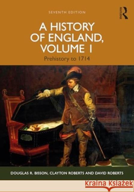 A History of England, Volume 1: Prehistory to 1714 Douglas Bisson Clayton Roberts David F. Roberts 9781138238275 Routledge - książka