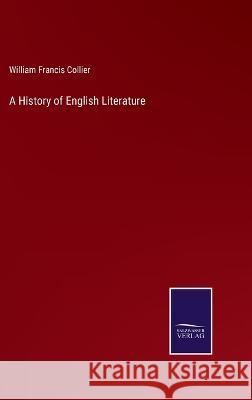 A History of English Literature William Francis Collier   9783375044732 Salzwasser-Verlag - książka