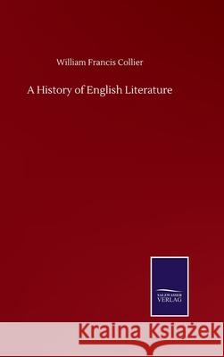 A History of English Literature William Francis Collier 9783752509151 Salzwasser-Verlag Gmbh - książka