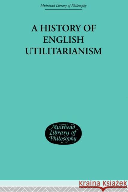 A History of English Utilitarianism Albee, Ernest   9780415606769 Taylor and Francis - książka