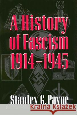 A History of Fascism, 1914–1945 Stanley G. Payne 9780299148706 University of Wisconsin Press - książka