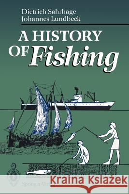 A History of Fishing Dietrich Sahrhage Johannes Lundbeck 9783642774133 Springer - książka