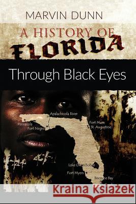 A History of Florida: Through Black Eyes Marvin Dunn 9781519372673 Createspace Independent Publishing Platform - książka