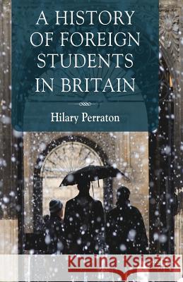 A History of Foreign Students in Britain H. Perraton   9781349451692 Palgrave Macmillan - książka